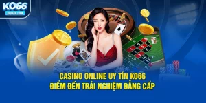 casino-online-uy-tin-ko66-diem-den-trai-nghiem-dang-cap