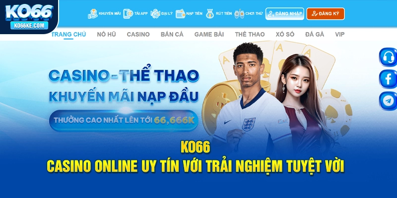 ko66-casino-online-uy-tin-voi-trai-nghiem-tuyet-voi