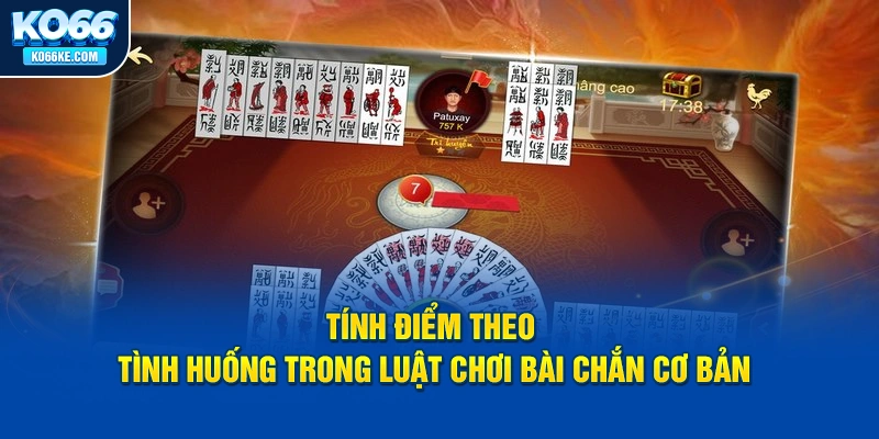 tinh-diem-theo-tinh-huong-trong-luat-choi-bai-chan-co-ban