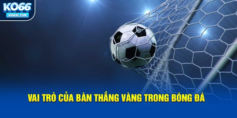 vai-tro-cua-ban-thang-vang-trong-bong-da